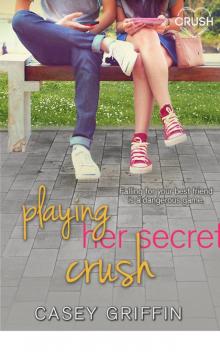 Playing Her Secret Crush Playing Her Secret Crush