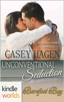 Barefoot Bay: Unconventional Seduction (Kindle Worlds Novella) (Scarred Hearts Book 2)