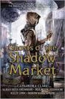 Ghosts of the Shadow Market Box Set
