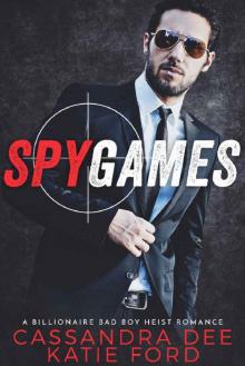 Spy Games: A Billionaire Bad Boy Heist Romance
