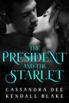 The President and the Starlet: A Forbidden Romance