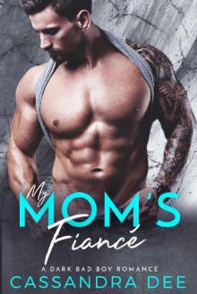 My Mom's Fiance: A Dark Bad Boy Romance My Mom's Fiance: A Dark Bad Boy Romance