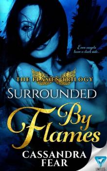 Surrounded By Flames (The Flames Trilogy Book 2) Surrounded By Flames (The Flames Trilogy Book 2)