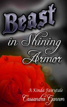 Beast in Shining Armor (A Kinda Fairy Tale Book 2) Beast in Shining Armor (A Kinda Fairy Tale Book 2)