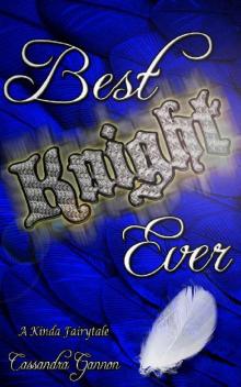 Best Knight Ever (A Kinda Fairytale Book 4) Best Knight Ever (A Kinda Fairytale Book 4)