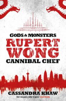 Rupert Wong, Cannibal Chef Rupert Wong, Cannibal Chef