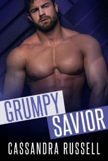 Grumpy Savior: An Enemies to Lovers Pregnancy Romance