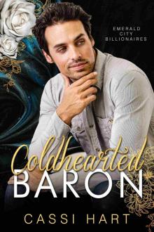 Cold Hearted Baren : Grumpy Sunshine Billionaire Romance (Emerald City Billionaires Book 1)