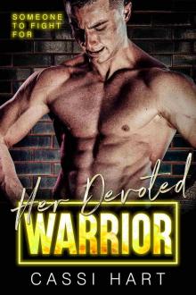 Her Devoted Warrior : Alpha Hero Bodyguard Romance (Someone to Fight For Book 5)