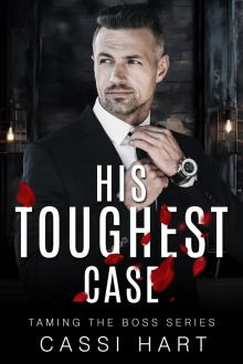 His Toughest Case : Alpha Hero Age Gap Romance (Taming The Boss Series Book 3)