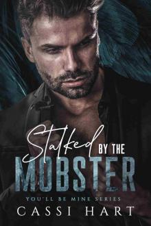 Stalked by the Mobster: Alpha Hero Mafia Romance