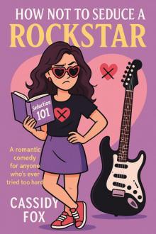 How NOT to Seduce a Rockstar