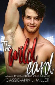 The Wild Card: A Small Town Fake Dating Sports Romance (The Wild Westbrooks Book 3)