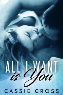 All I Want is You