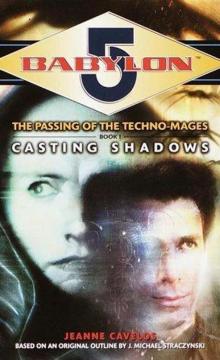 Babylon 5 16 - Techno-Mages 01 - Casting Shadows (Cavelos, Jeanne)