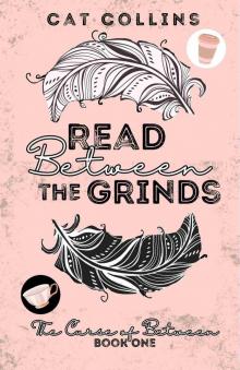 Read Between the Grinds (The Curse of Between Book 1)