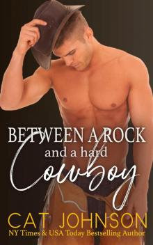Between a Rock and a Hard Cowboy Between a Rock and a Hard Cowboy