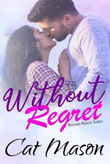 Without Regret (Broken Roads Book 1)