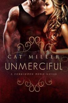 Unmerciful: (Forbidden Bonds) (A Forbidden Bond Novel Book 3)