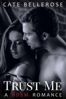 Trust Me: A BDSM Romance Trust Me: A BDSM Romance