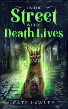 On the Street Where Death Lives On the Street Where Death Lives