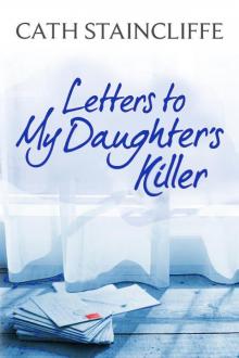 Letters To My Daughter's Killer
