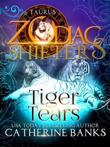 Tiger Tears: A Zodiac Shifters Paranormal Romance: Taurus Tiger Tears: A Zodiac Shifters Paranormal Romance: Taurus