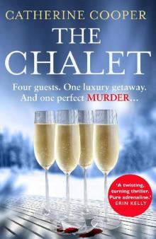 The Chalet: the most exciting new debut crime thriller of 2020 to race through this Christmas The Chalet: the most exciting new debut crime thriller of 2020 to race through this Christmas