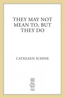They May Not Mean To, But They Do