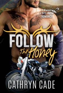 FOLLOW THE HONEY (Sweet & Dirty BBW Romance Book 4) FOLLOW THE HONEY (Sweet & Dirty BBW Romance Book 4)