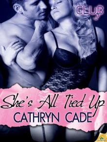 She's All Tied Up: Club 3, Book 2