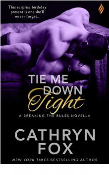Tie Me Down Tight (Breaking the Rules) Tie Me Down Tight (Breaking the Rules)