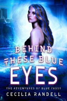 Behind These Blue Eyes: Between The Adventures (The Adventures of Blue Faust Book 2)