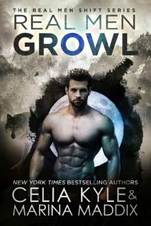 Real Men Growl (Paranormal Werewolf Shapeshifter Romance) (Real Men Shift Book 3) Real Men Growl (Paranormal Werewolf Shapeshifter Romance) (Real Men Shift Book 3)