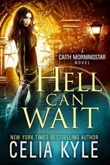 Hell Can Wait (Urban Fantasy) (Caith Morningstar Book 4) Hell Can Wait (Urban Fantasy) (Caith Morningstar Book 4)