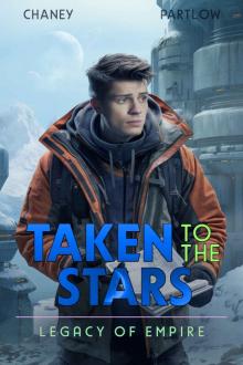 Legacy of Empire: Book 4 in the Taken to the Stars Series