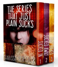 The Series that Just Plain Sucks: The Complete Trilogy