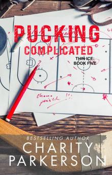 Pucking Complicated (Thin Ice Book 5) Pucking Complicated (Thin Ice Book 5)