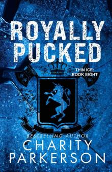 Royally Pucked (Thin Ice Book 8) Royally Pucked (Thin Ice Book 8)