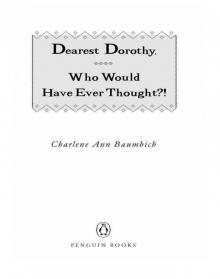 Dearest Dorothy, Who Would Have Ever Thought?!