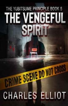 The Vengeful Spirit : (The Yubitsume Principle Series: Book 5)
