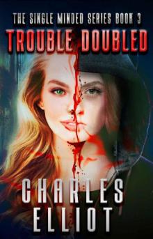Trouble Doubled: (Single Minded Series: Book 3)