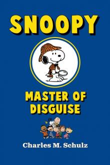 Snoopy, Master of Disguise Snoopy, Master of Disguise