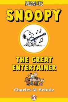 Snoopy, the Great Entertainer Snoopy, the Great Entertainer