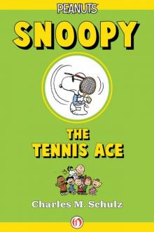 Snoopy, the Tennis Ace Snoopy, the Tennis Ace