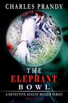 The Elephant Bowl (A Detective August Miller Series--Short Stories)