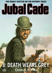 Death Wears Grey (A Jubal Cade Western #8) Death Wears Grey (A Jubal Cade Western #8)