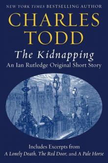 The Kidnapping: An Ian Rutledge Original Short Story With Bonus Content The Kidnapping: An Ian Rutledge Original Short Story With Bonus Content