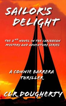 Sailor's Delight_A Connie Barrera Thriller_The 2nd Novel of the Caribbean Mystery and Adventure Series