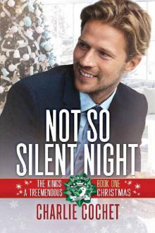 Not So Silent Night (The Kings: A Treemendous Christmas Book 1) Not So Silent Night (The Kings: A Treemendous Christmas Book 1)